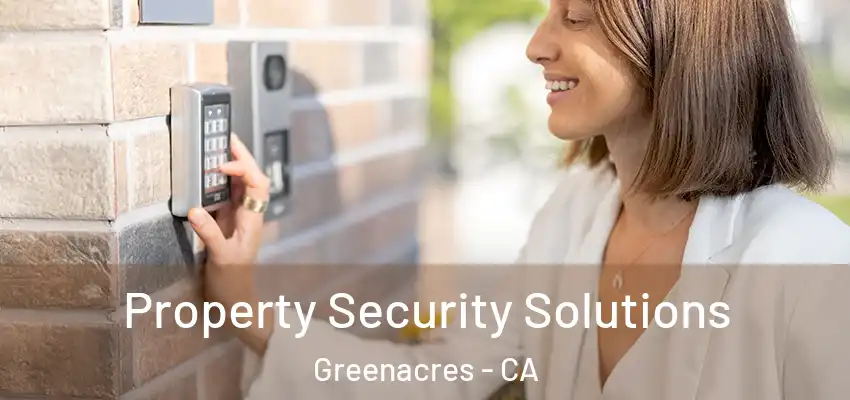  Property Security Solutions Greenacres - CA