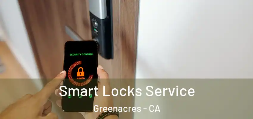  Smart Locks Service Greenacres - CA